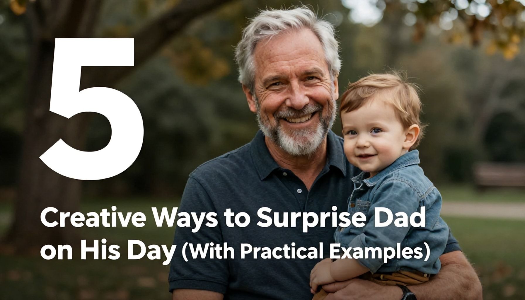 5 formas creativas de sorprender a papá en su día (¡con ejemplos prácticos!)*