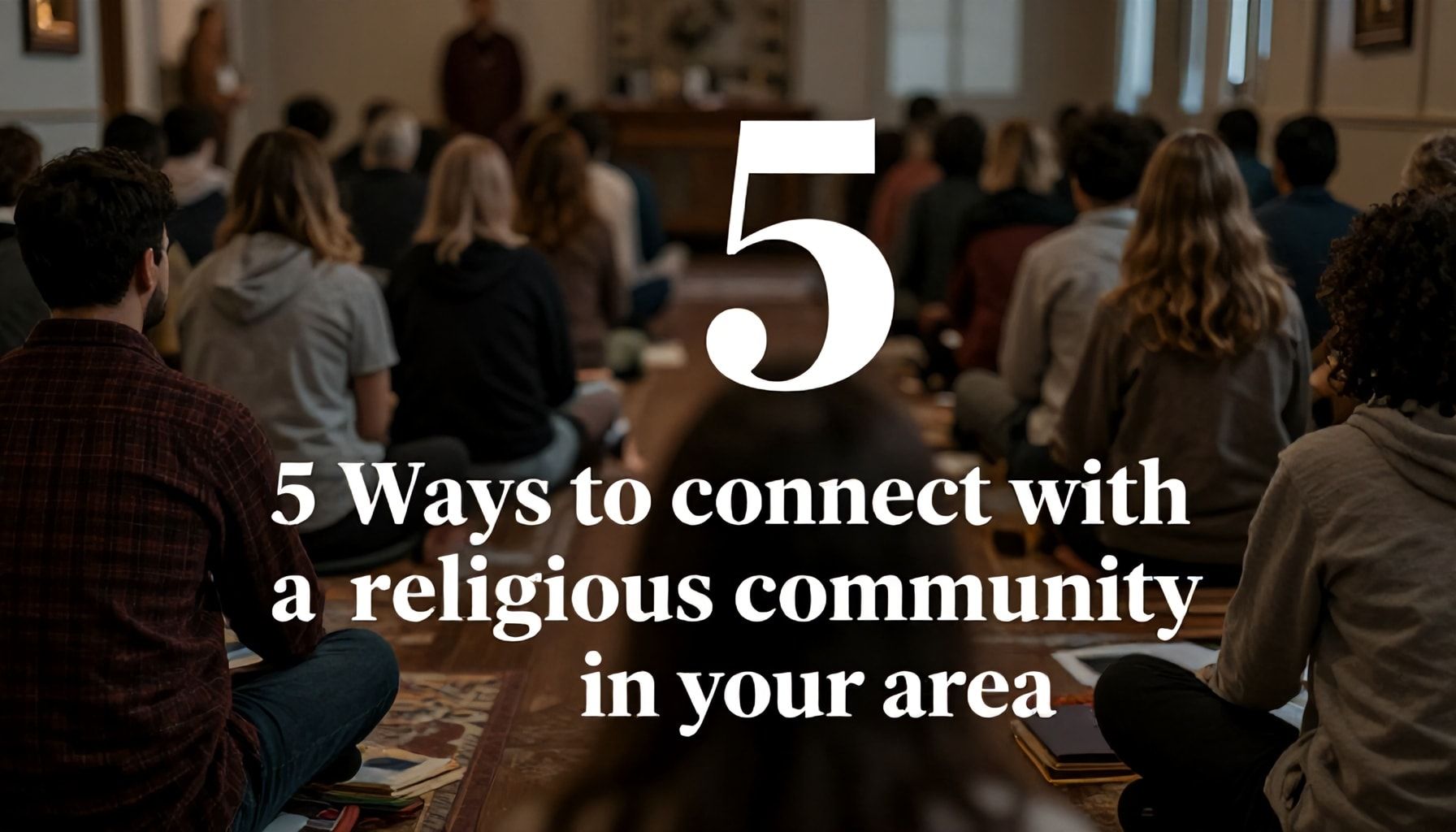 5 formas de conectar con una comunidad religiosa en tu zona*