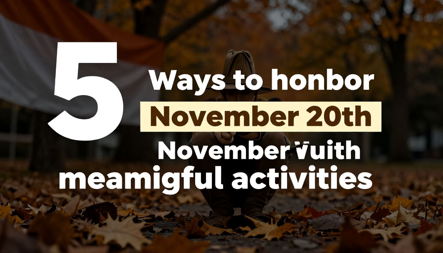 5 formas de honrar el 20 de noviembre con actividades significativas*