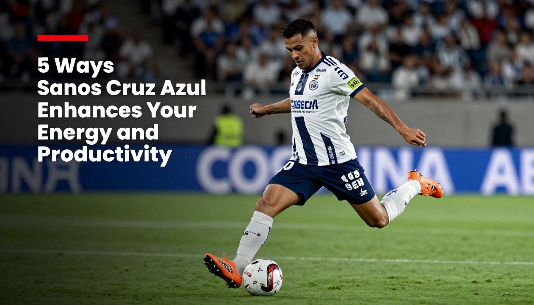 5 Formas en que Santos Cruz Azul Mejora Tu Energía y Productividad*