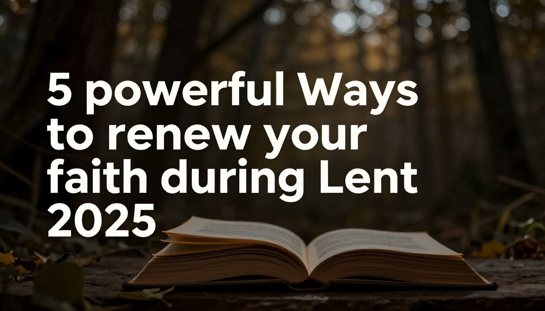 5 maneras poderosas de renovar tu fe durante la Cuaresma 2025*