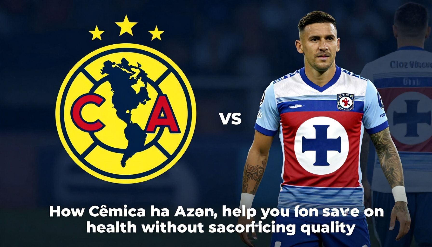 Cómo América y Cruz Azul te ayudan a ahorrar en salud sin sacrificar calidad*