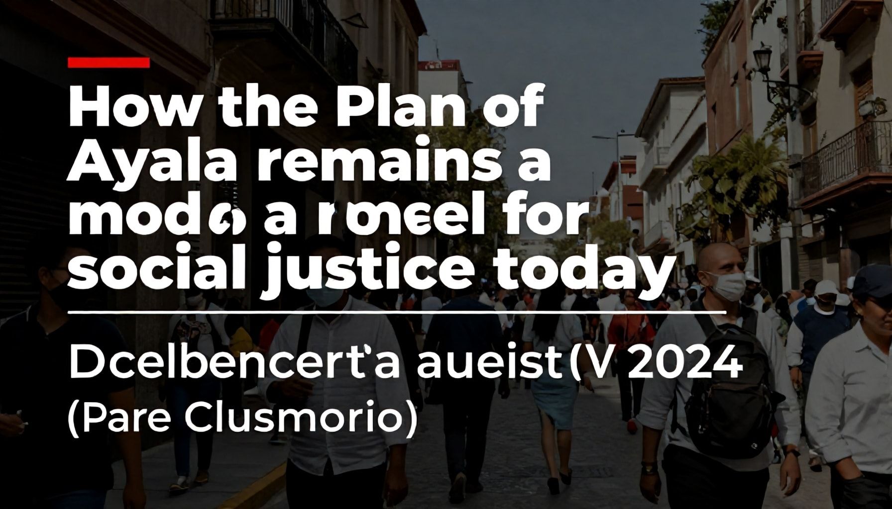 Cómo el Plan de Ayala sigue siendo un modelo para la justicia social hoy*