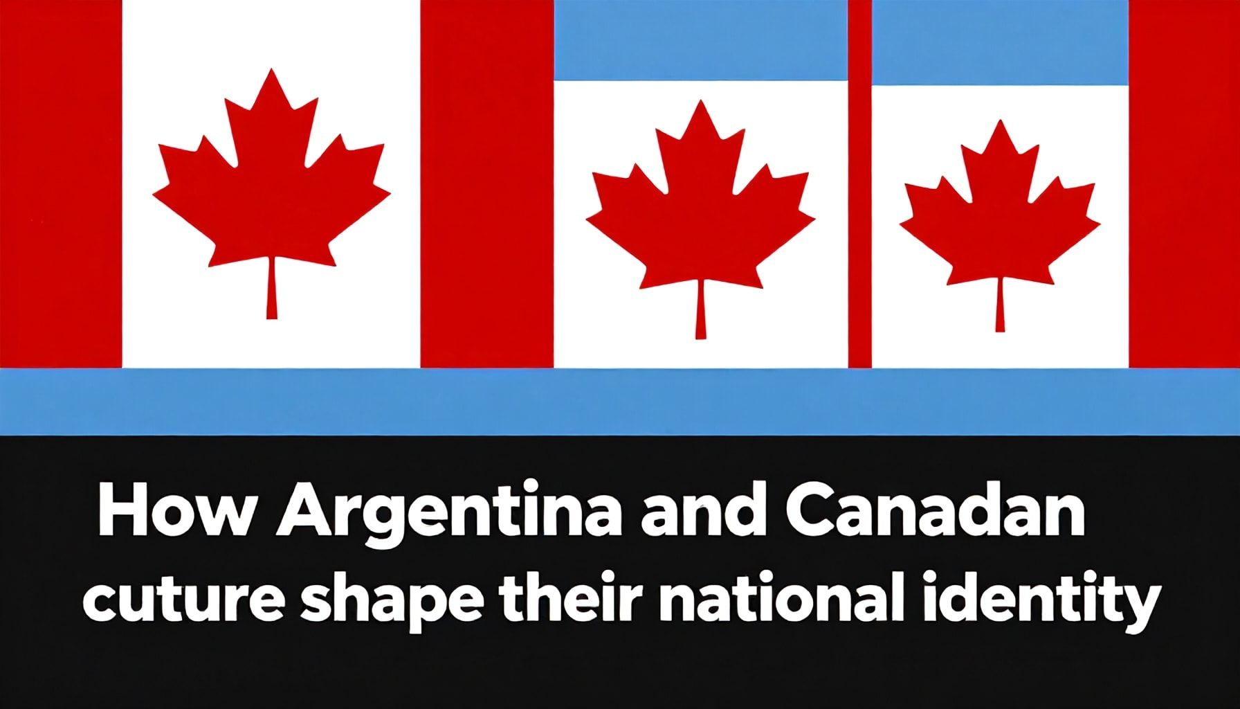 Cómo la cultura argentina y canadiense moldean su identidad nacional*