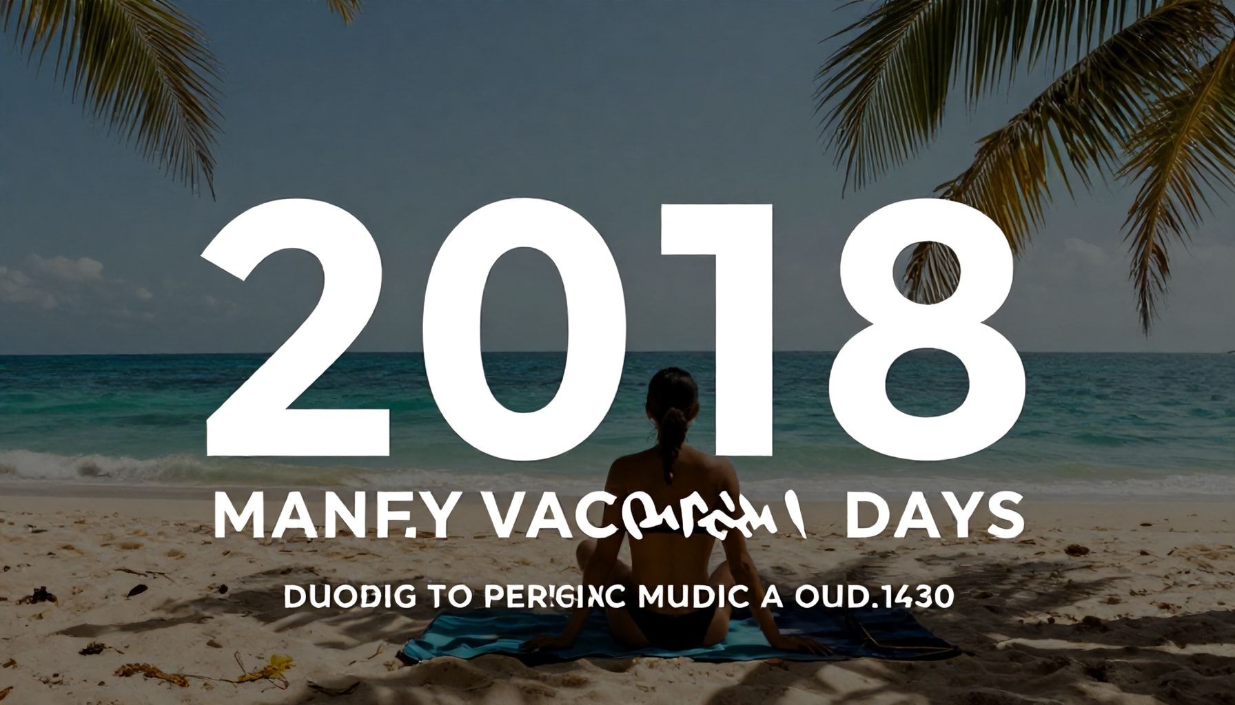 Descubre cuántos días de vacaciones tienes al año y cómo aprovecharlos al máximo*