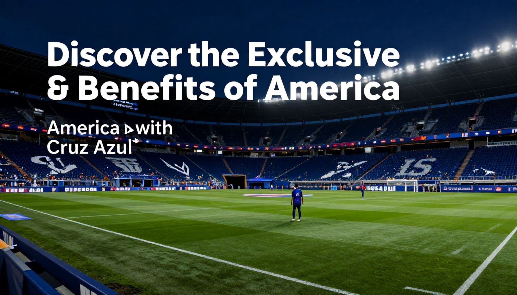 Descubre los beneficios exclusivos de América con Cruz Azul*