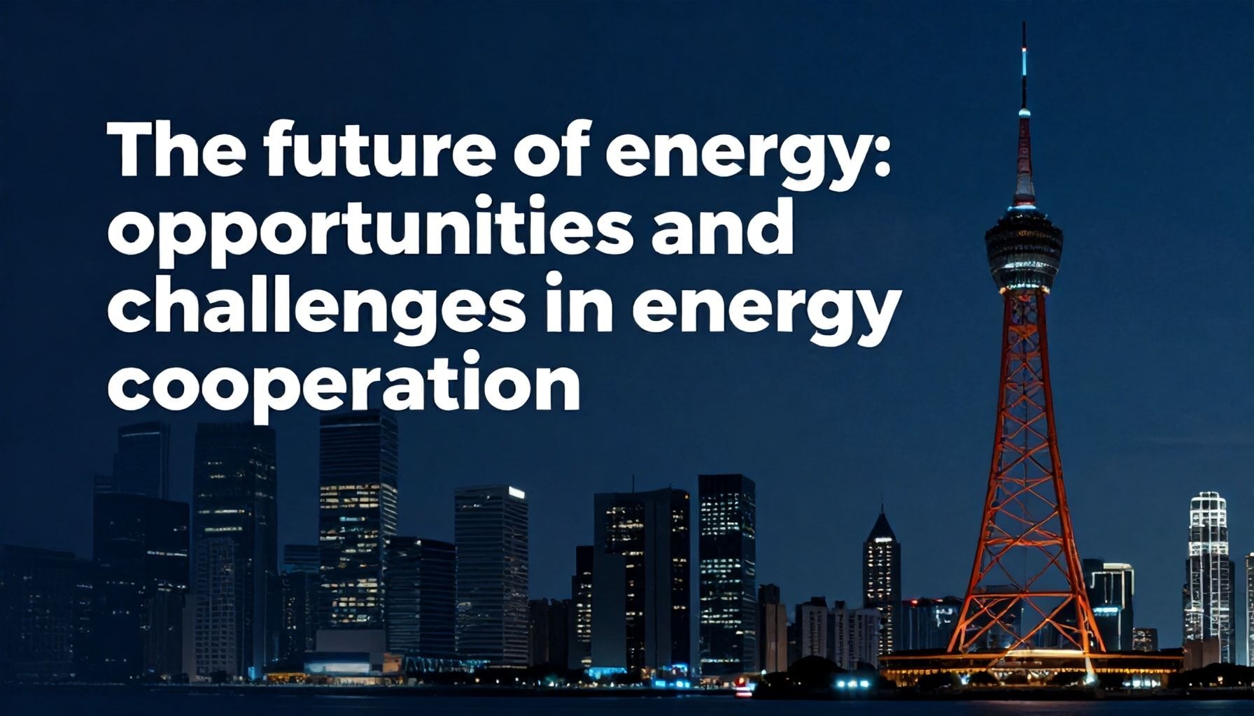 El futuro de la energía: oportunidades y desafíos en la colaboración energética*