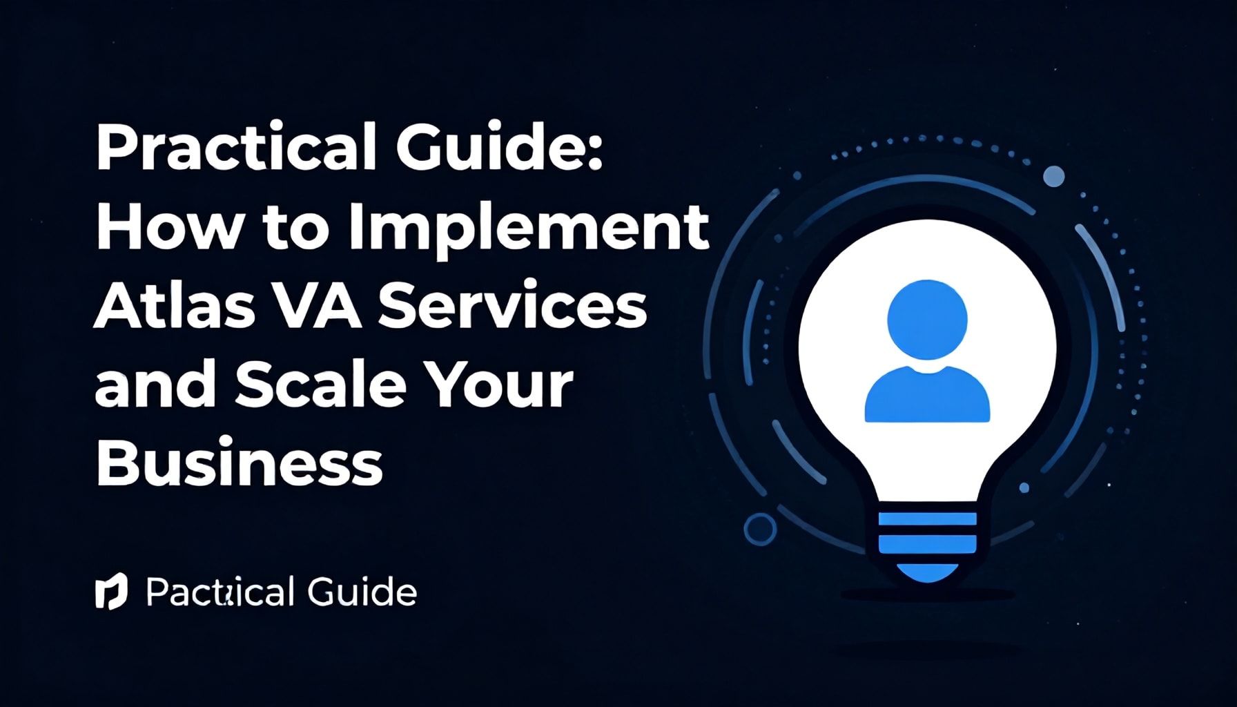 Guía práctica: Cómo implementar servicios de Atlas VA y escalar tu negocio*