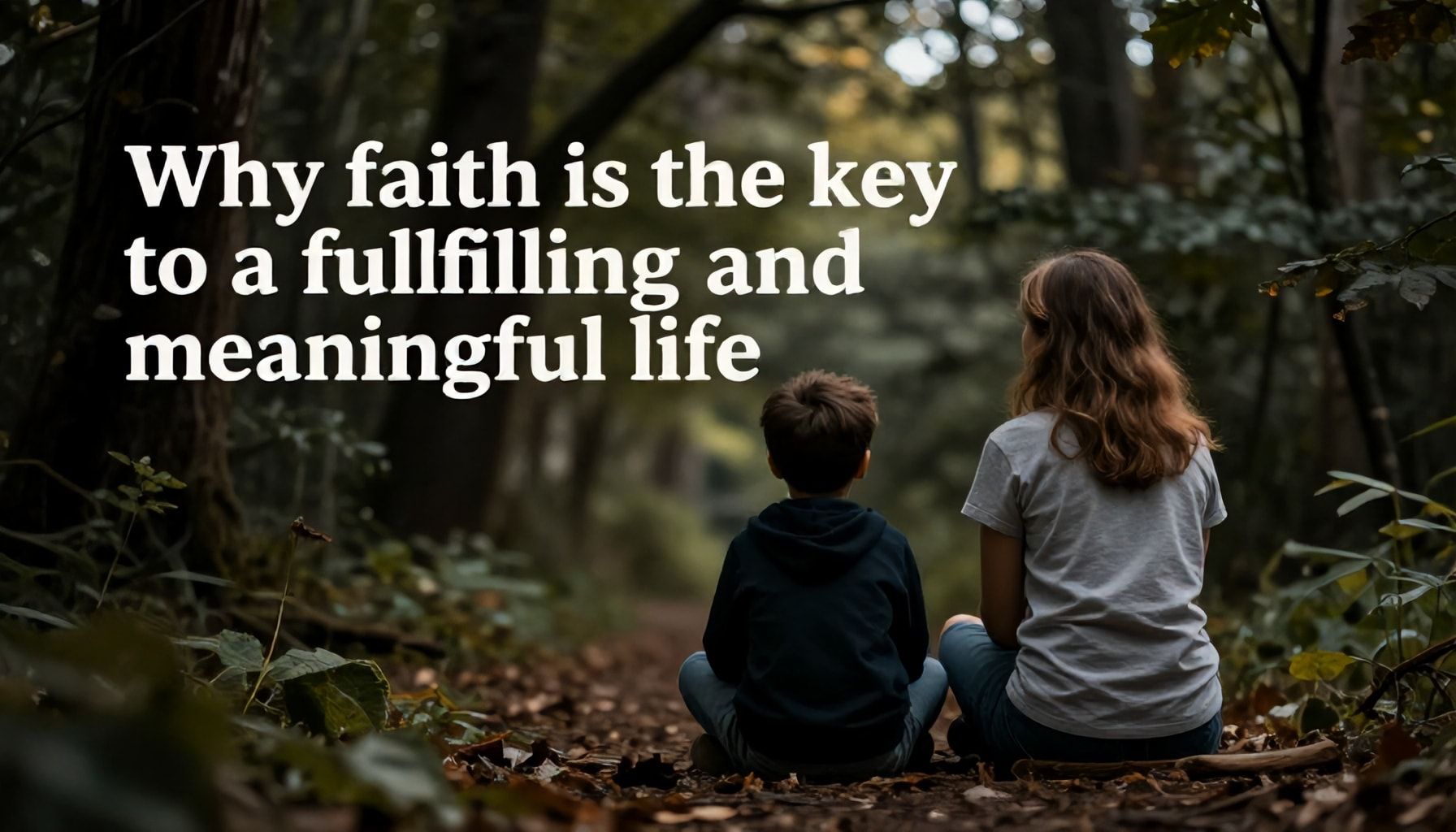 Por qué la fe es la clave para una vida plena y significativa*