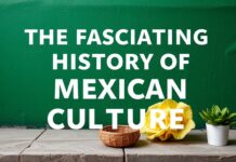 La Fascinante Historia de la Cultura Mexicana The Fascinating History of Mexican Culture