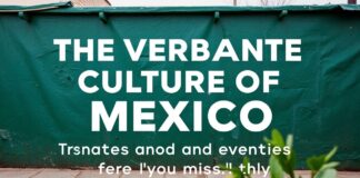 La Vibrante Cultura de México: Tradiciones y Eventos que No Te Puedes Perder The Vibrant Culture of Mexico: Traditions and Events You Can't Miss